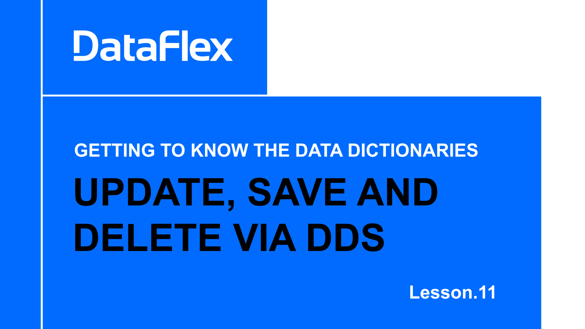 DFLC Lesson - Update save and delete via Data Dictionaries